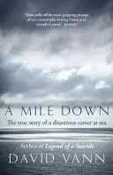Mile Down - Die wahre Geschichte einer katastrophalen Karriere auf See - Mile Down - The True Story of a Disastrous Career at Sea
