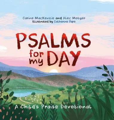 Psalmen für meinen Tag: Lobpreis für Kinder als Andachtsbuch - Psalms for My Day: A Child's Praise Devotional