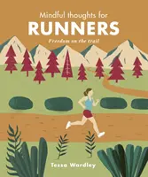 Achtsame Gedanken für Läufer: Freiheit auf dem Weg - Mindful Thoughts for Runners: Freedom on the Trail