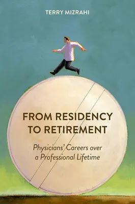 Von der Facharztausbildung bis zum Ruhestand: Ärztliche Karrieren über ein ganzes Berufsleben hinweg - From Residency to Retirement: Physicians' Careers Over a Professional Lifetime