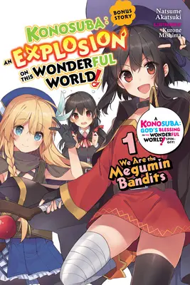 Konosuba: Eine Explosion in dieser wunderbaren Welt, Bonusgeschichte, Band 1 (Light Novel): Wir sind die Megumin-Banditen - Konosuba: An Explosion on This Wonderful World!, Bonus Story, Vol. 1 (Light Novel): We Are the Megumin Bandits