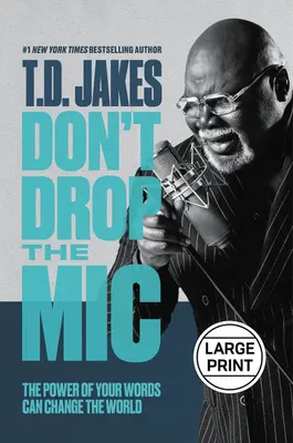 Lassen Sie das Mikrofon nicht fallen: Die Macht deiner Worte kann die Welt verändern - Don't Drop the Mic: The Power of Your Words Can Change the World