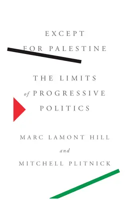 Außer für Palästina: Die Grenzen der progressiven Politik - Except for Palestine: The Limits of Progressive Politics