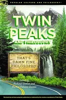 Twin Peaks und die Philosophie: Das ist verdammt gute Philosophie! - Twin Peaks and Philosophy: That's Damn Fine Philosophy!