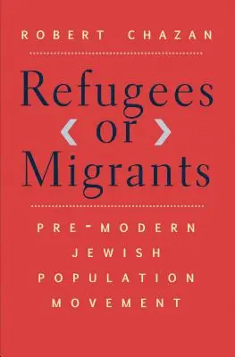 Flüchtlinge oder Migranten: Die vormoderne jüdische Bevölkerungsbewegung - Refugees or Migrants: Pre-Modern Jewish Population Movement