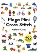 Mega Mini Cross Stitch: 900 supertolle Kreuzstichmotive - Mega Mini Cross Stitch: 900 Super Awesome Cross Stitch Motifs