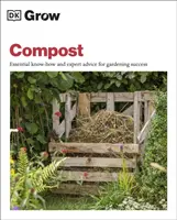 Kompost anbauen - Unverzichtbares Know-how und Expertenrat für eine erfolgreiche Gartenarbeit - Grow Compost - Essential Know-how and Expert Advice for Gardening Success