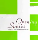 Open(ing) Spaces - Design als Landschaftsarchitektur - Open(ing) Spaces - Design as Landscape Architecture
