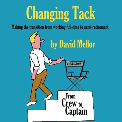 Kurswechsel: Der Übergang von der Vollzeitbeschäftigung in die Altersteilzeit - Changing Tack: Making the transition from working full-time to semi-retirement