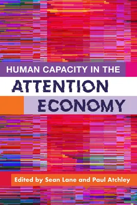 Die menschliche Kapazität in der Aufmerksamkeitsökonomie - Human Capacity in the Attention Economy