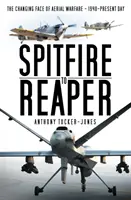 Von der Spitfire zum Reaper: Das sich wandelnde Gesicht der Luftkriegsführung - 1940 bis heute - Spitfire to Reaper: The Changing Face of Aerial Warfare - 1940-Present Day