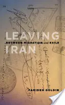 Leaving Iran - Zwischen Migration und Exil - Leaving Iran - Between Migration and Exile