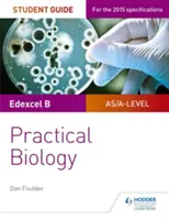 Edexcel A-level Biology Student Guide: Praktische Biologie - Edexcel A-level Biology Student Guide: Practical Biology