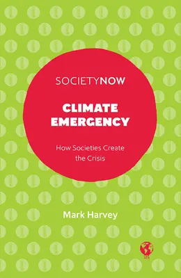 Klima-Notstand: Wie Gesellschaften die Krise verursachen - Climate Emergency: How Societies Create the Crisis