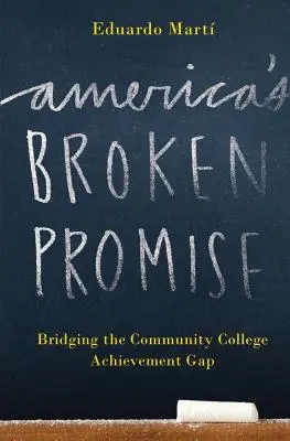 Amerikas gebrochenes Versprechen: Überbrückung der Leistungslücke am Community College - America's Broken Promise: Bridging the Community College Achievement Gap