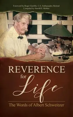 Ehrfurcht vor dem Leben: Die Worte Albert Schweitzers - Reverence for Life: The Words of Albert Schweitzer