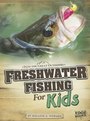 Süßwasserfischen für Kinder - Freshwater Fishing for Kids