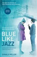 Blue Like Jazz: Nichtreligiöse Gedanken zur christlichen Spiritualität - Blue Like Jazz: Nonreligious Thoughts on Christian Spirituality