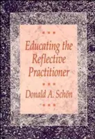 Die Ausbildung des reflektierenden Praktikers: Auf dem Weg zu einem neuen Design für das Lehren und Lernen in den Berufen - Educating the Reflective Practitioner: Toward a New Design for Teaching and Learning in the Professions
