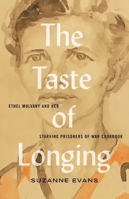 Der Geschmack der Sehnsucht: Ethel Mulvany und ihr Kochbuch für hungernde Kriegsgefangene - The Taste of Longing: Ethel Mulvany and Her Starving Prisoners of War Cookbook