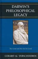 Darwins philosophisches Erbe: Das Gute und das nicht so Gute - Darwin's Philosophical Legacy: The Good and the Not-So-Good