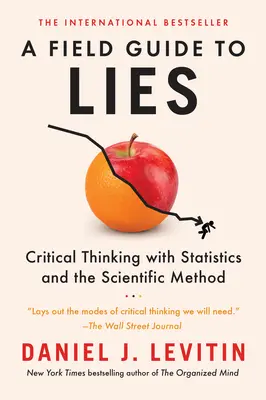 Ein Feldführer für Lügen: Kritisches Denken mit Statistik und der wissenschaftlichen Methode - A Field Guide to Lies: Critical Thinking with Statistics and the Scientific Method