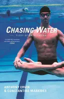 Die Jagd nach dem Wasser: Elegie eines Olympioniken - Chasing Water: Elegy of an Olympian