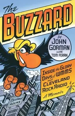 Der Bussard: Einblicke in die glorreichen Tage von WMMS und Cleveland Rock Radio: Eine Erinnerung - The Buzzard: Inside the Glory Days of WMMS and Cleveland Rock Radio: A Memoir