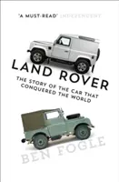 Land Rover: Die Geschichte des Autos, das die Welt eroberte - Land Rover: The Story of the Car That Conquered the World