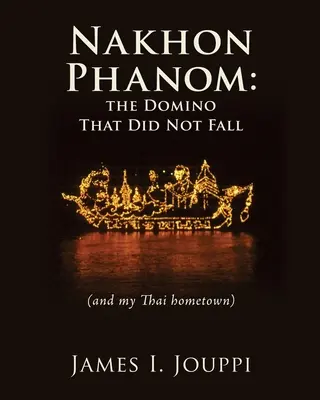 Nakhon Phanom: der Dominostein, der nicht fiel: (und meine thailändische Heimatstadt) - Nakhon Phanom: the Domino That Did Not Fall: (and my Thai hometown)