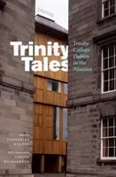 Trinity-Erzählungen: Das Trinity College Dublin in den Neunzigern - Trinity Tales: Trinity College Dublin in the Nineties