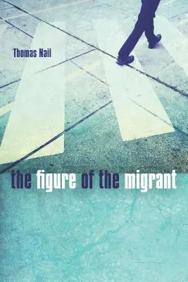 Die Figur des Migranten - The Figure of the Migrant