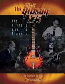 Der Gibson 175: Seine Geschichte und seine Spieler - The Gibson 175: Its History and Its Players