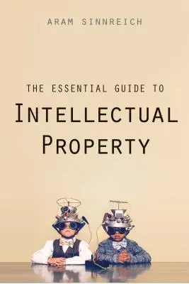 Der wesentliche Leitfaden zum geistigen Eigentum - The Essential Guide to Intellectual Property