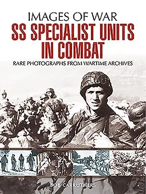 SS-Spezialeinheiten im Gefecht - SS Specialist Units in Combat