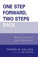 Ein Schritt vorwärts, zwei Schritte zurück: Veränderungen in der frühkindlichen Bildung - One Step Forward, Two Steps Back: Making Change in Early Head Start