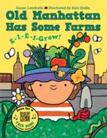 Das alte Manhattan hat einige Bauernhöfe: E-I-E-I-Grow! - Old Manhattan Has Some Farms: E-I-E-I-Grow!