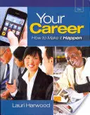 Ihre Karriere - Wie Sie es schaffen (mit Career Transitions Printed Access Card) (Harwood Lauri (Unternehmensberater und Trainer Cincinnati Ohio)) - Your Career - How To Make It Happen (with Career Transitions Printed Access Card) (Harwood Lauri (Business Consultant and Trainer Cincinnati Ohio))