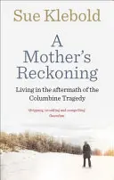 Mother's Reckoning - Leben nach der Columbine-Tragödie - Mother's Reckoning - Living in the aftermath of the Columbine tragedy