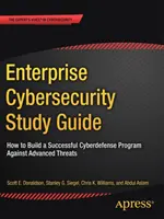 Studienführer zur Cybersicherheit im Unternehmen: Wie man ein erfolgreiches Cyberdefense-Programm gegen fortgeschrittene Bedrohungen aufbaut - Enterprise Cybersecurity Study Guide: How to Build a Successful Cyberdefense Program Against Advanced Threats
