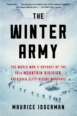 Die Winterarmee: Die Odyssee der 10. Gebirgsdivision im Zweiten Weltkrieg, Amerikas alpine Elitekrieger - The Winter Army: The World War II Odyssey of the 10th Mountain Division, America's Elite Alpine Warriors