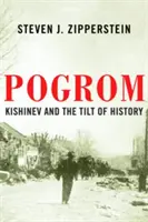 Pogrom: Kischinjow und die Wende der Geschichte - Pogrom: Kishinev and the Tilt of History