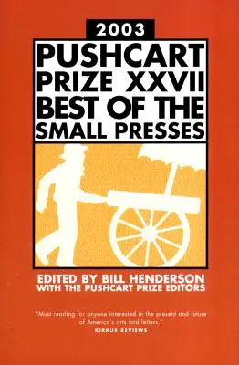 Der Pushcart Prize XXVII: Das Beste aus den Kleinpressen, Ausgabe 2003 - The Pushcart Prize XXVII: Best of the Small Presses 2003 Edition