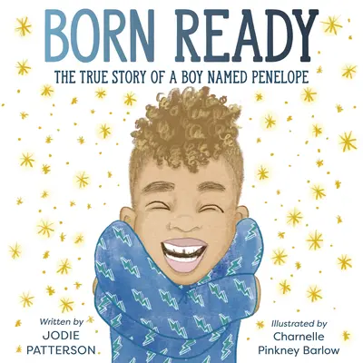 Bereit geboren: Die wahre Geschichte eines Jungen namens Penelope - Born Ready: The True Story of a Boy Named Penelope
