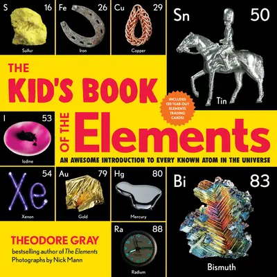 Das Kinderbuch der Elemente: Eine fantastische Einführung in jedes bekannte Atom im Universum - The Kid's Book of the Elements: An Awesome Introduction to Every Known Atom in the Universe