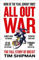 Der totale Krieg: Die ganze Geschichte, wie der Brexit Großbritanniens politische Klasse versenkte - All Out War: The Full Story of How Brexit Sank Britain's Political Class