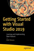 Erste Schritte mit Visual Studio 2019: Lernen und Implementieren neuer Funktionen - Getting Started with Visual Studio 2019: Learning and Implementing New Features