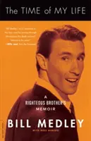 Die Zeit meines Lebens: Die Memoiren eines rechtschaffenen Bruders - The Time of My Life: A Righteous Brother's Memoir