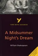 Sommernachtstraum: York Notes Advanced - alles, was Sie zum Aufholen, Lernen und zur Vorbereitung auf die Prüfungen 2021 und 2022 brauchen - Midsummer Night's Dream: York Notes Advanced - everything you need to catch up, study and prepare for 2021 assessments and 2022 exams