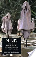 Der Geist - Eine historische und philosophische Einführung in die wichtigsten Theorien - Mind - A Historical and Philosophical Introduction to the Major Theories